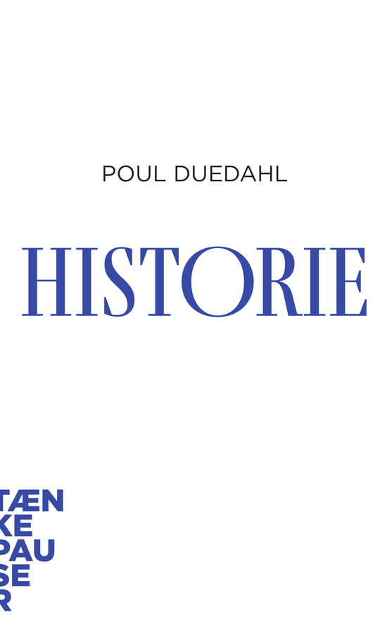 Tænkepauser: Historie - Poul Duedahl - Bøger - Aarhus Universitetsforlag - 9788772199696 - 5. februar 2024