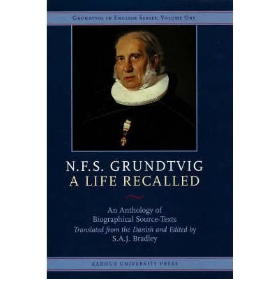 N.F.S. Grundtvig: A Life Recalled (Hardcover Book) [1. wydanie] [Hardback] (2008)