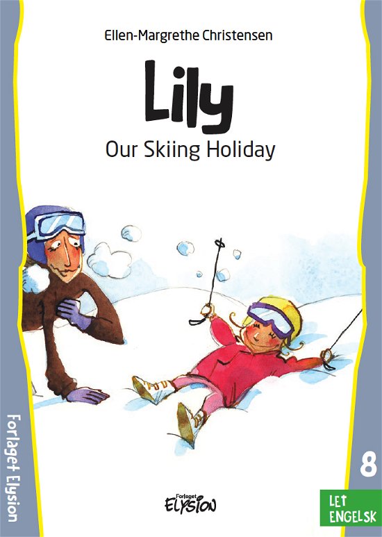 Cover for Ellen-Margrethe Christensen · Lily: Our Skiing Holiday (Sewn Spine Book) [1st edition] (2022)