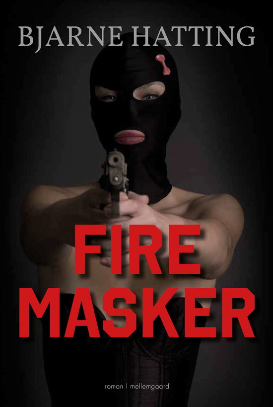 Cover for Bjarne Hatting · Fire masker (Hæftet bog) [1. udgave] (2021)