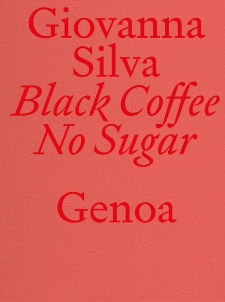 Cover for Giovanna Silva · Black Coffee No Sugar. Genoa: Genoa (Taschenbuch) (2023)