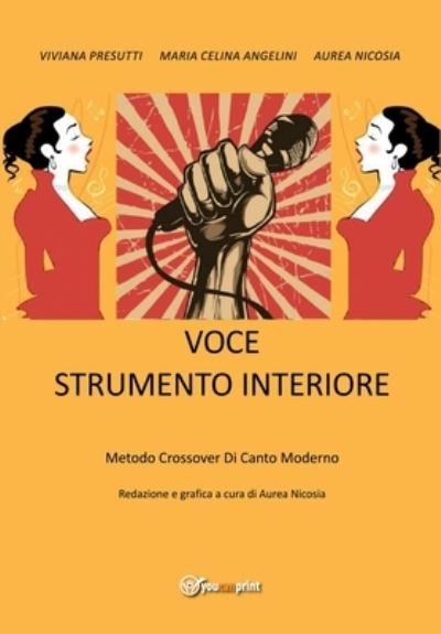 Cover for Viviana Presutti / Angelini Maria Celina · Voce strumento interiore, metodo crossover di canto moderno (Paperback Book) (2017)