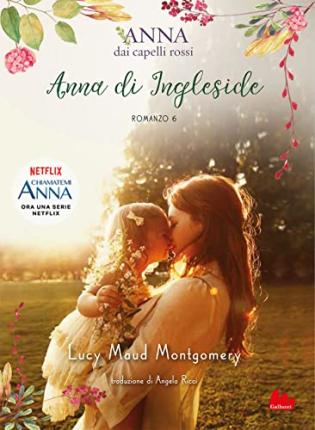 Cover for Lucy Maud Montgomery · Anna Di Ingleside. Anna Dai Capelli Rossi (Book)