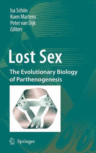Cover for Isa Schon · Lost Sex: The Evolutionary Biology of Parthenogenesis (Hardcover Book) [2009 edition] (2009)
