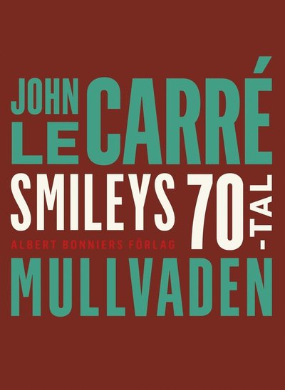 Mullvaden - John Le Carré - Kirjat - Albert Bonniers Förlag - 9789100175696 - tiistai 31. lokakuuta 2017