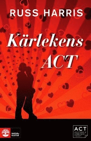 Cover for Russ Harris · Kärlekens ACT (Hardcover Book) (2012)