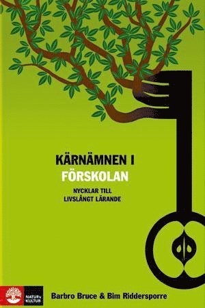 Cover for Bruce Barbro · Kärnämnen i förskolan : nycklar till livslångt lärande (Innbunden bok) (2012)