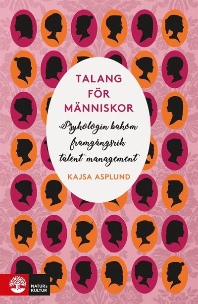 Cover for Kajsa Asplund · Talang för människor : Psykologin bakom framgångsrik talent management (ePUB) (2019)