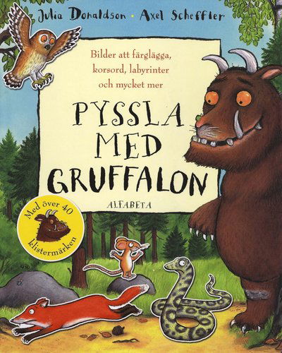 Cover for Axel Scheffler Julia Donaldson · Pyssla med Gruffalon : bilder att färglägga, korsord, labyrinter och mycket (Paperback Book) (2009)