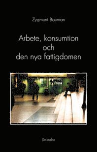 Cover for Zygmunt Bauman · Arbete, konsumtion och den nya fattigdomen (Buch) (2012)