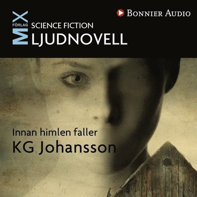 Cover for KG Johansson · MIX novell - science fiction: Innan himlen faller (Lydbok (MP3)) (2013)