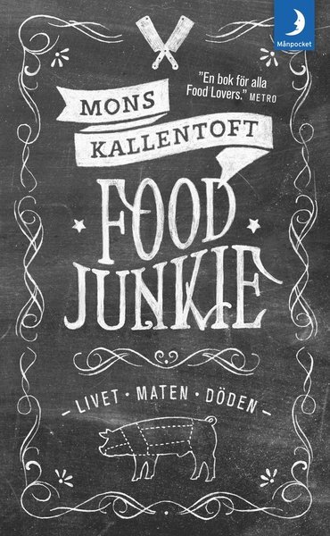 Cover for Mons Kallentoft · Food Junkie : livet, maten, döden (Paperback Bog) (2013)