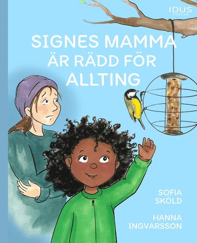 Cover for Sofia Sköld · Signes mamma är rädd för allting (Hardcover Book) (2022)