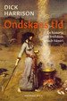 Cover for Dick Harrison · Ondskans tid : En historia om trolldom och häxeri (Gebundesens Buch) (2022)