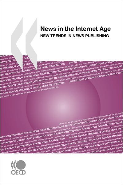 Cover for Organization for Economic Cooperation and Development Oecd · News in the Internet Age: New Trends in News Publishing (Taschenbuch) (2010)