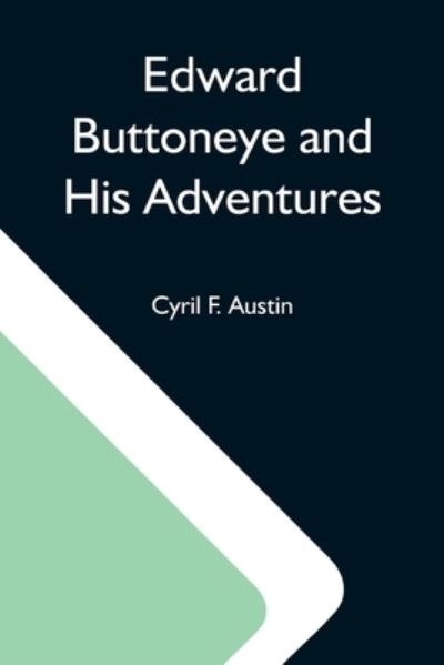 Cover for Cyril F Austin · Edward Buttoneye And His Adventures (Paperback Book) (2021)