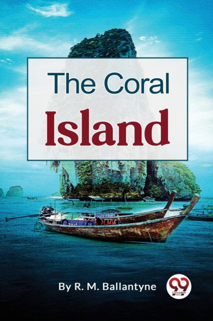 Cover for R.M. Ballantyne · The Coral Island (Paperback Book) (2023)