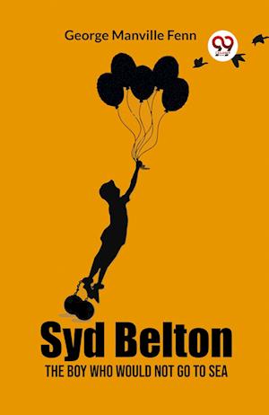 Cover for George Manville Fenn · Syd BeltonThe Boy Who Would Not Go to Sea (Edition2023) (Paperback Book) (2023)