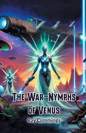Cover for Ray Cummings · The War-Nymphs of Venus (Edition2024) (Paperback Book) (2024)