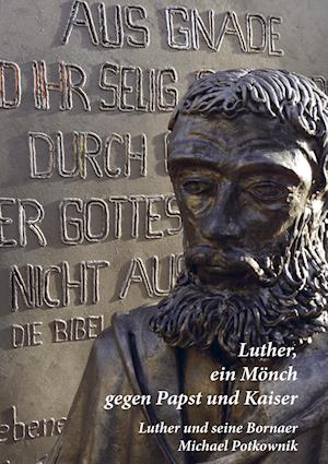 Cover for Michael Potkownik · Luther, ein Mönch gegen Papst und Kaiser (Paperback Book) (2021)