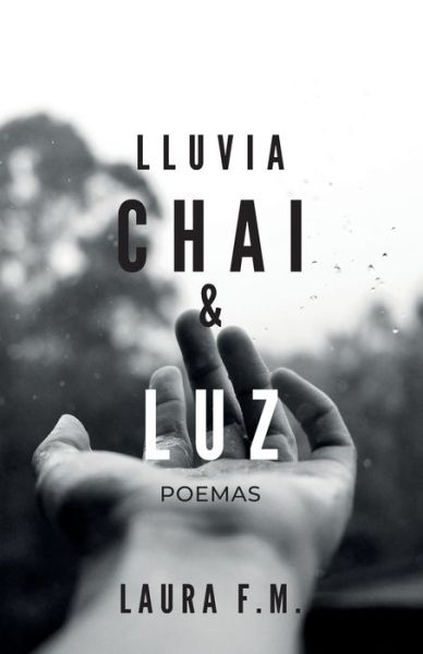 Lluvia, Chai & Luz - Laura F M - Kirjat - Independiente R - 9789584928696 - maanantai 28. kesäkuuta 2021