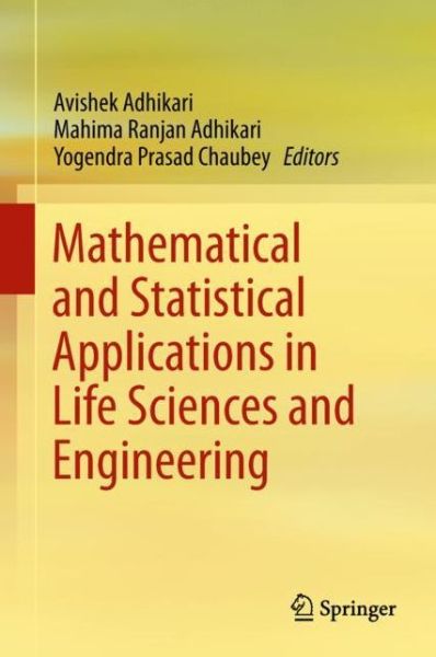 Mathematical and Statistical Applications in Life Sciences and Engineering - Adhikari - Kirjat - Springer Verlag, Singapore - 9789811053696 - tiistai 12. joulukuuta 2017