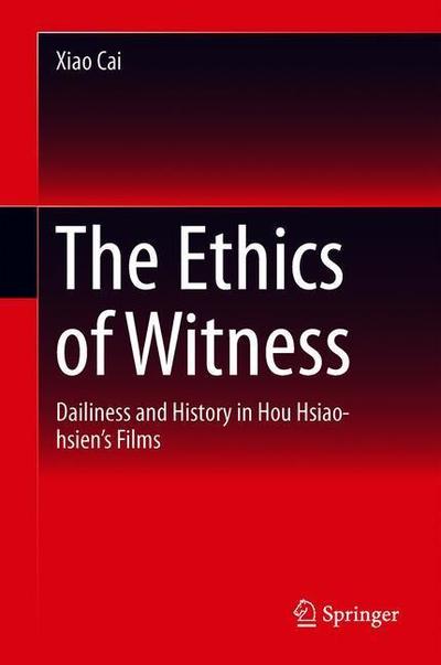 Cover for Cai · The Ethics of Witness (Book) [1st ed. 2019 edition] (2018)
