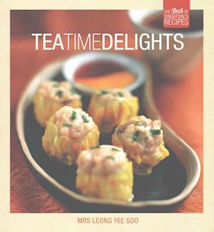 Cover for Yee Soo Leong · Tea Time Delights: The Best of Singapore's Recipes (Paperback Book) (2012)