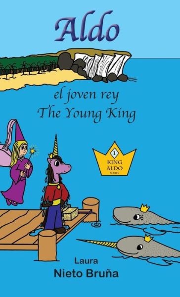 Cover for Laura Nieto · Aldo, El Joven Rey * Aldo, the Young King (Hardcover Book) [Spanish edition] (2011)