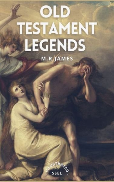 Old Testament Legends - M R James - Livres - SSEL - 9791029912696 - 17 juin 2021