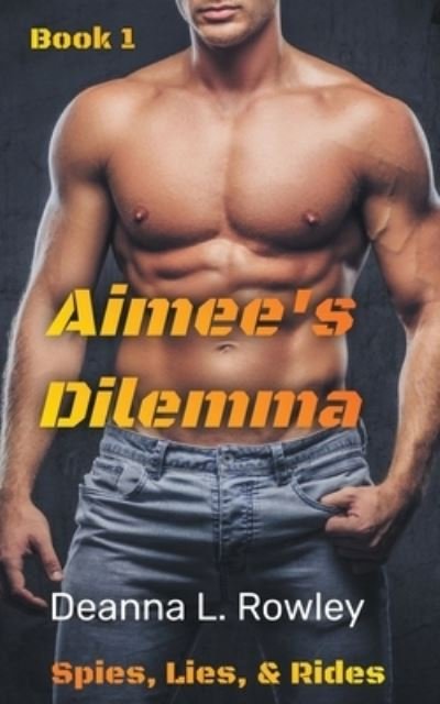 Cover for Deanna L Rowley · Aimee's Dilemma (Paperback Book) (2021)