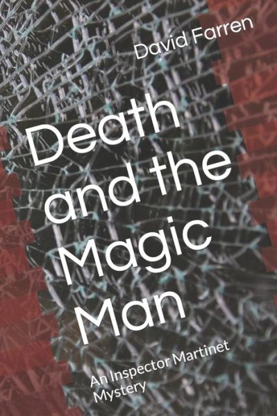 Cover for David Farren · Death and the Magic Man: An Inspector Martinet Mystery (Paperback Book) (2022)