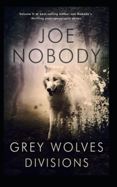 Cover for Joe Nobody · Grey Wolves II: Divisions (Paperback Book) (2021)