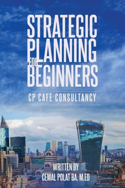 Cover for Cemal Polat · Strategic Planning for Beginners: CP Cafe Consultancy (Pocketbok) (2021)