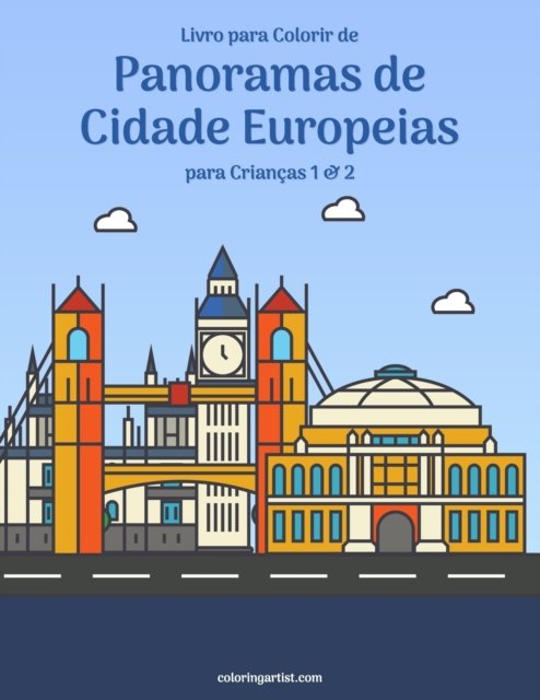 Cover for Nick Snels · Livro para Colorir de Panoramas de Cidade Europeias para Criancas 1 &amp; 2 - Panoramas de Cidade Europeias (Paperback Book) (2020)