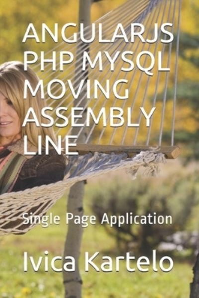 Cover for Ivica Kartelo · Angularjs PHP MySQL Moving Assembly Line (Paperback Book) (2020)