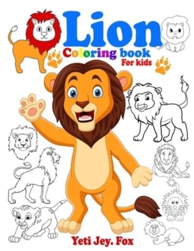 Cover for Yeti Jey Fox · Lion coloring book for kids (Paperback Bog) (2020)