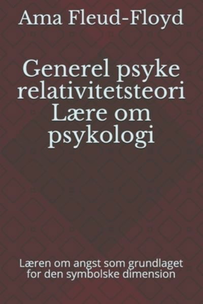 Generel psyke relativitetsteori Laere om psykologi - Ama Fleud-Floyd - Bøker - Independently Published - 9798590341696 - 4. januar 2021