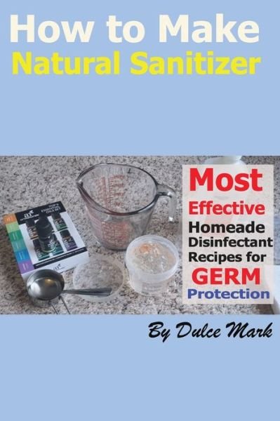 Cover for Dulce Mark · How to Make Natural Sanitizer (Paperback Bog) (2020)