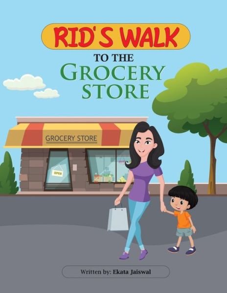 Cover for Ekata Jaiswal · Rid's Walk to the Grocery Store. (Paperback Book) (2020)
