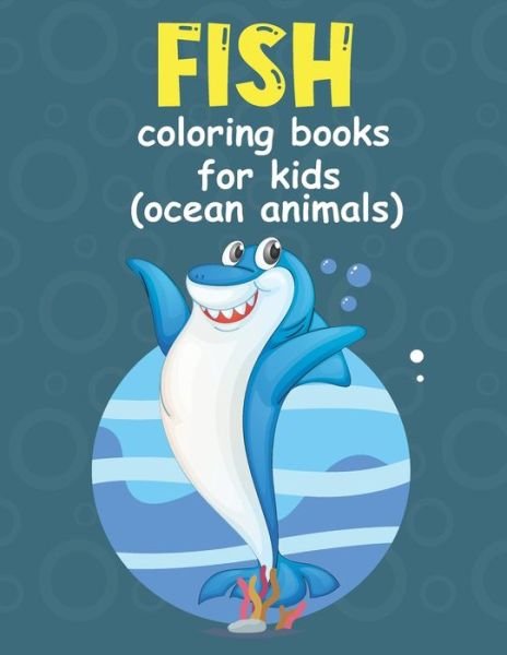 Cover for Cb-For Kids · Fish coloring books for kids ages 4-8 (Paperback Bog) (2020)