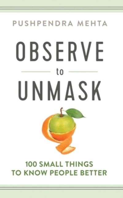 Cover for Pushpendra Mehta · OBSERVE to UNMASK: 100 Small Things to Know People Better (Paperback Book) (2020)