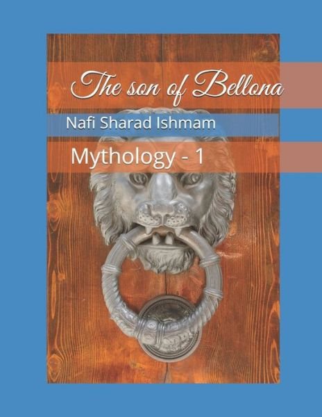 Cover for Nafi Sharad Ishmam · The Son of Bellona - Mythology (Paperback Book) (2020)