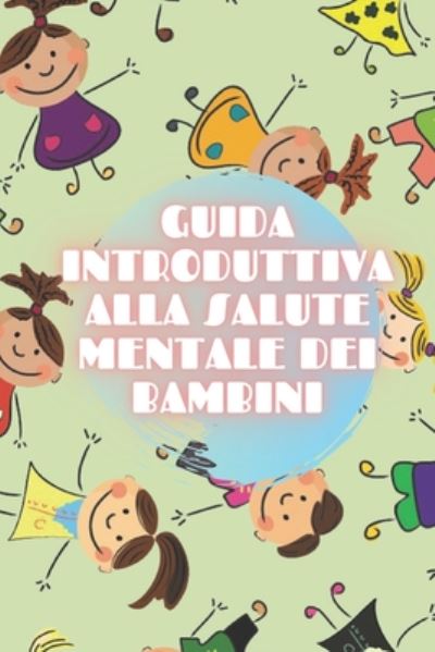 Cover for Saludable Mente · Guida Introduttiva Alla Salute Mentale Dei Bambini (Paperback Book) (2020)