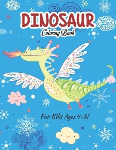 Dinosaur Coloring Book For Kids Ages 4-8! - Zymae Publishing - Bücher - Independently Published - 9798684772696 - 10. September 2020