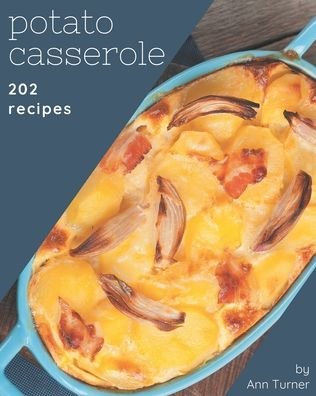 Cover for Ann Turner · 202 Potato Casserole Recipes (Pocketbok) (2020)