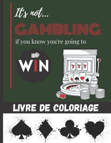 Cover for Onak Page · It's not gambling if you know you're going to Win - Livre de coloriage (Paperback Book) (2021)