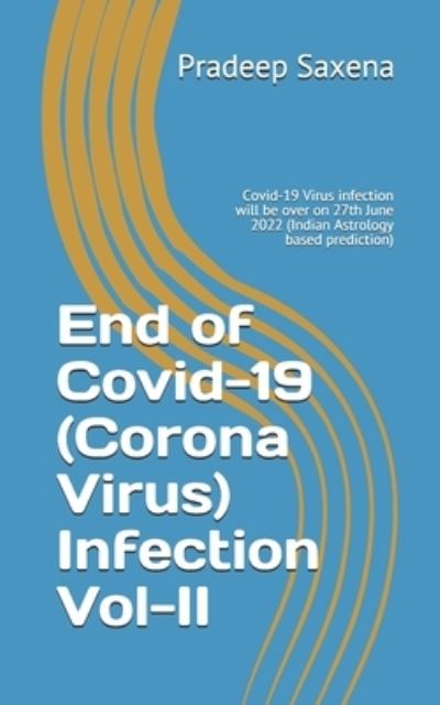 Cover for Pradeep Saxena · End of Covid-19 (Corona Virus) Infection Vol-II (Paperback Book) (2021)