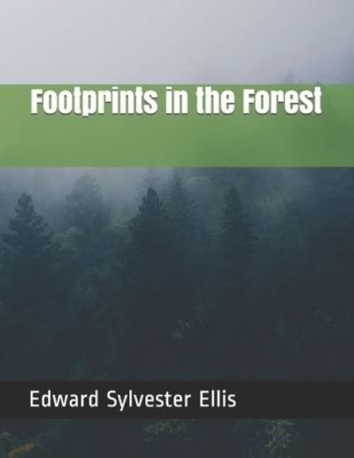 Cover for Edward Sylvester Ellis · Footprints in the Forest (Pocketbok) (2021)