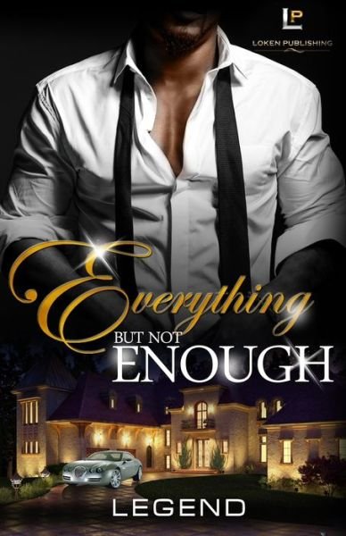 Everything But Not Enough - Legend - Livros - Independently Published - 9798740029696 - 2016
